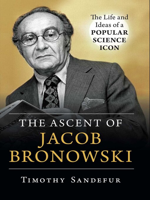Title details for Ascent of Jacob Bronowski by Timothy Sandefur - Available